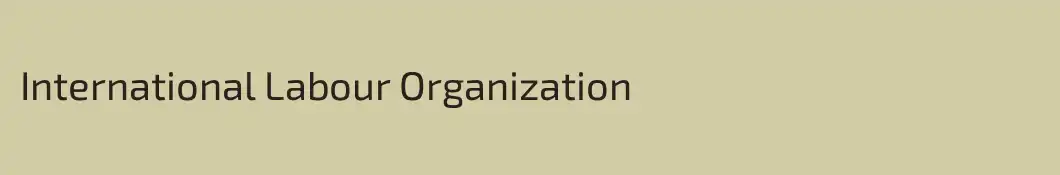 International Labour Organization